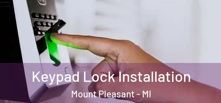  Keypad Lock Installation Mount Pleasant - MI