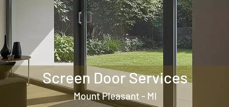  Screen Door Services Mount Pleasant - MI